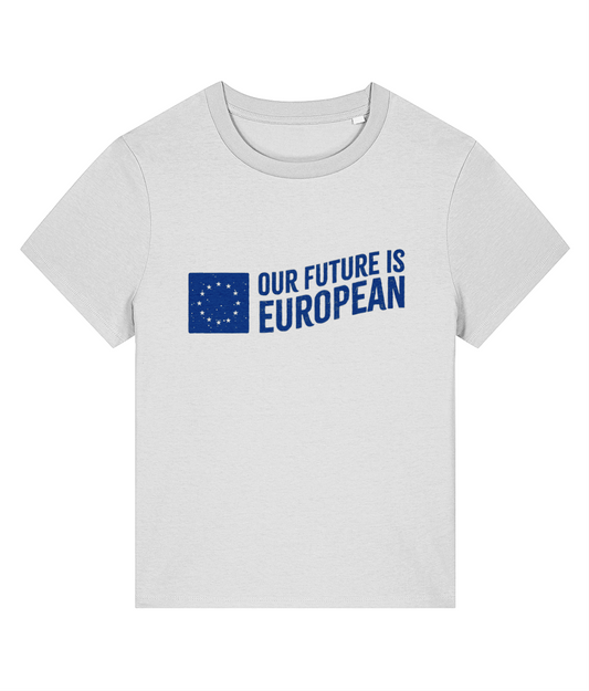 T-Shirt (Women) - Our Future is European - White