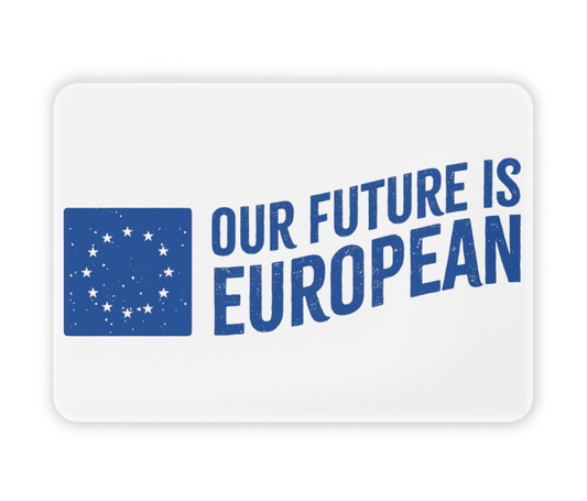 Fridge Magnet - Our Future is European - Blue