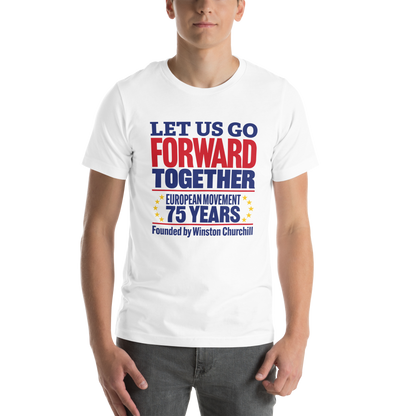 T-Shirt - Let Us Go Forward Together